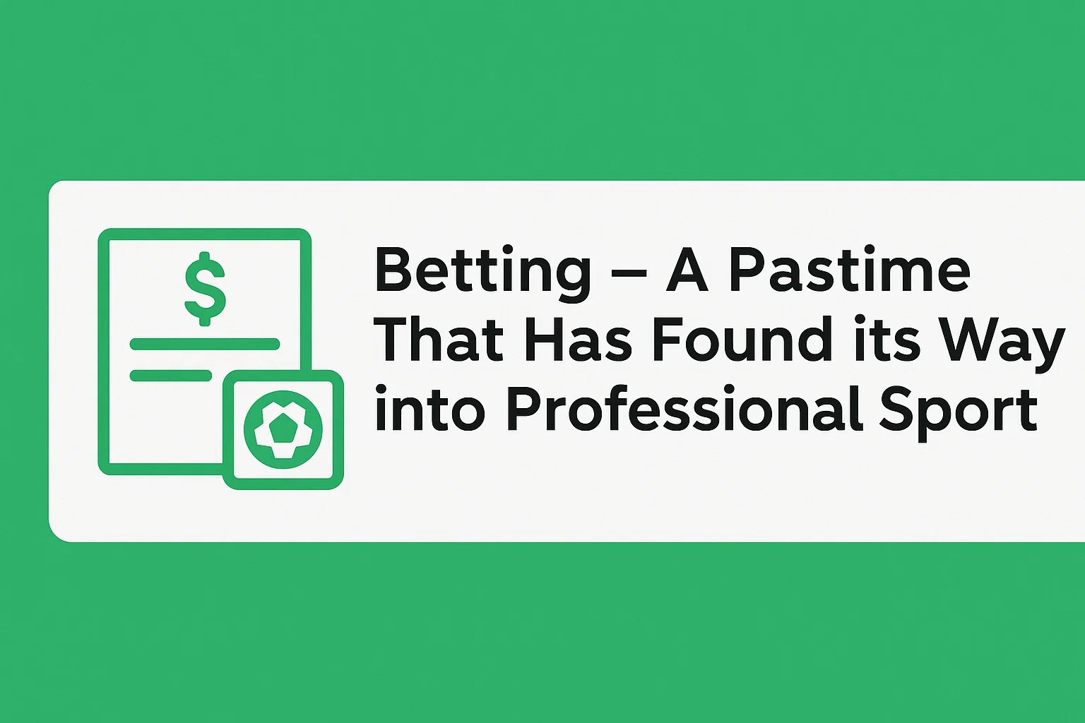 Betting – A Pastime That Has Found its Way into Professional Sport