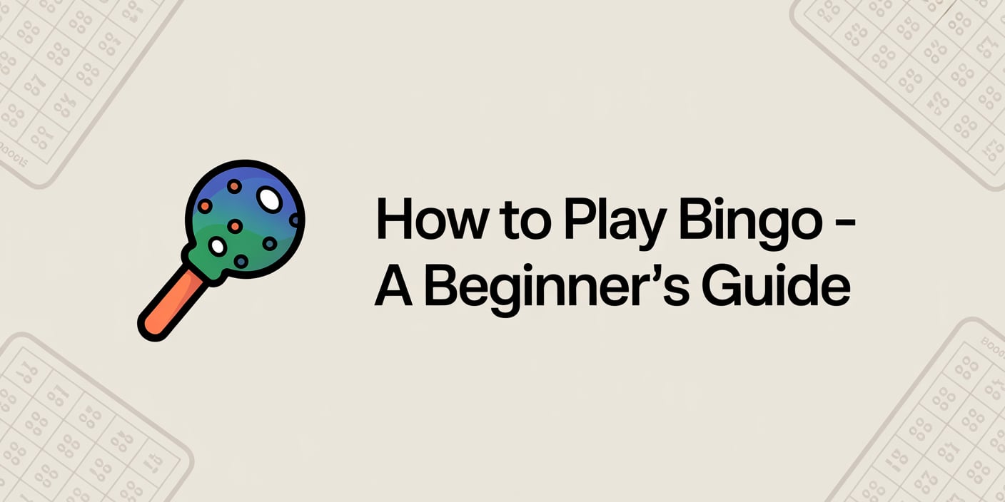 How to Play Bingo – A Beginner's Guide