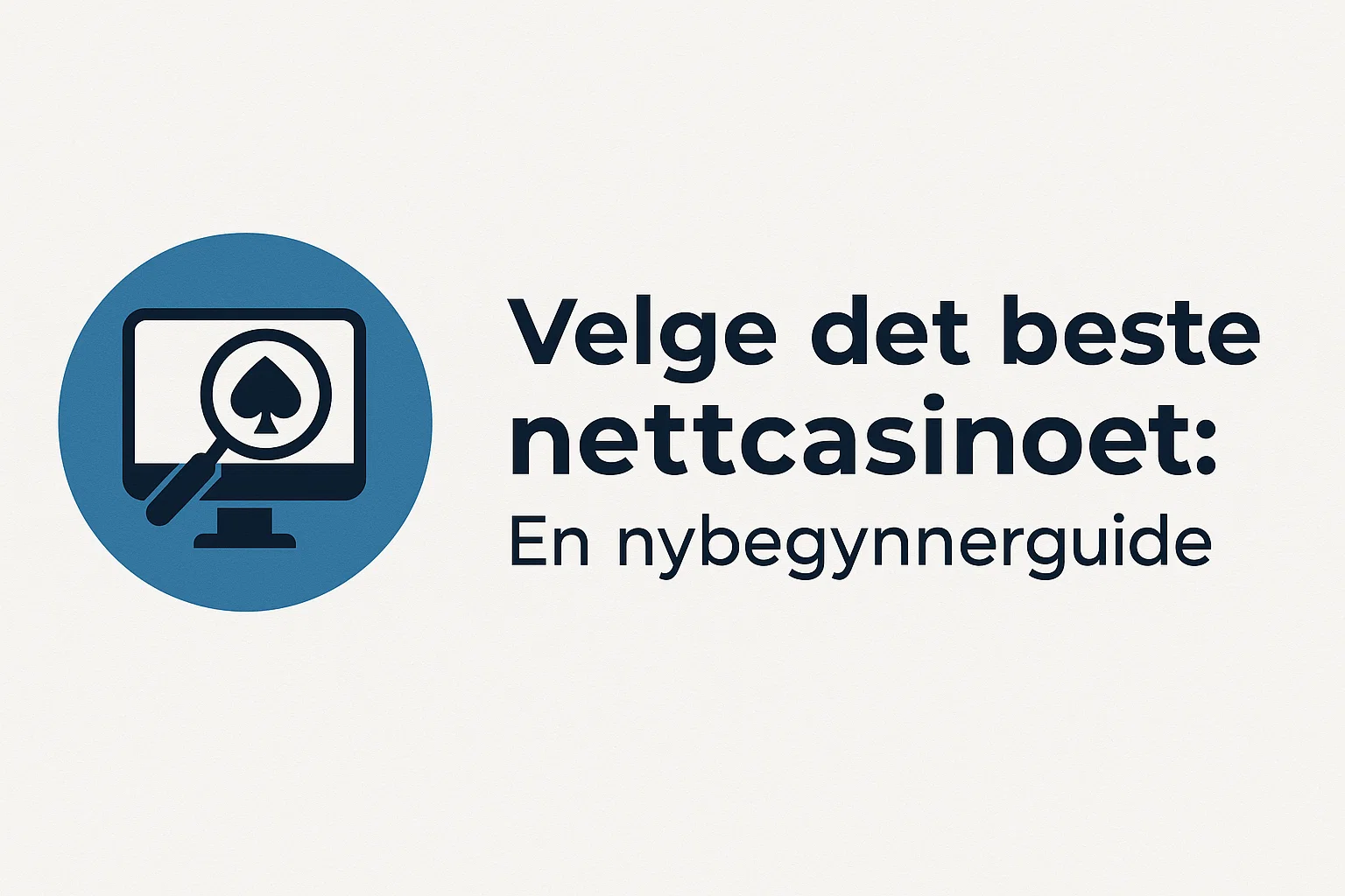 Velge det beste nettcasinoet: En nybegynnerguide